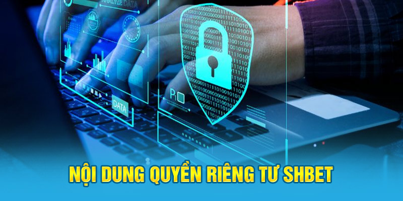 Nội dung quyền riêng tư SHBET của người chơi