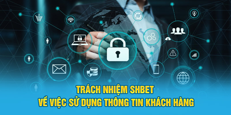 Trách nhiệm của SHBET sử dụng thông tin 