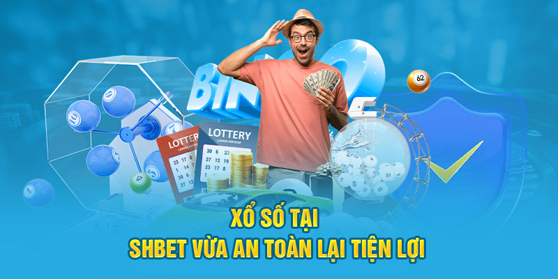 Xổ số tại Shbet vừa an toàn lại tiện lợi